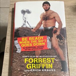 Be Ready When the Sh*t Goes Down by Forrest Griffin Book